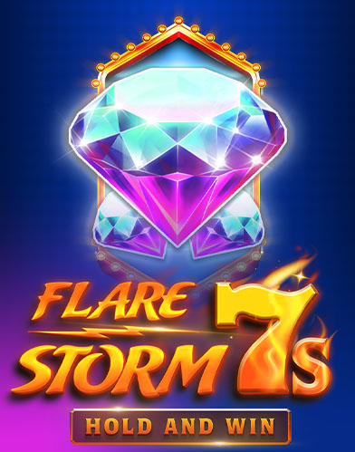 Flare Storm 7s Hold and Win